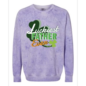 Luckiest Father Ever St Patricks Day Irish Fathersday Funny Gift Colorblast Crewneck Sweatshirt