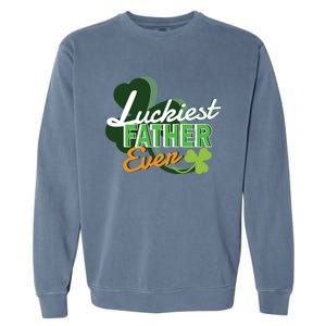 Luckiest Father Ever St Patricks Day Irish Fathersday Funny Gift Garment-Dyed Sweatshirt