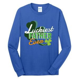 Luckiest Father Ever St Patricks Day Irish Fathersday Funny Gift Tall Long Sleeve T-Shirt