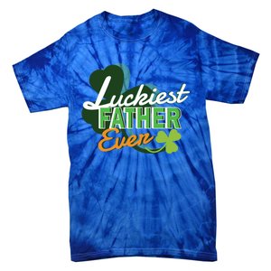 Luckiest Father Ever St Patricks Day Irish Fathersday Funny Gift Tie-Dye T-Shirt