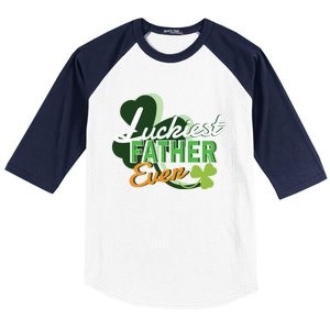 Luckiest Father Ever St Patricks Day Irish Fathersday Funny Gift Baseball Sleeve Shirt