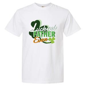 Luckiest Father Ever St Patricks Day Irish Fathersday Funny Gift Garment-Dyed Heavyweight T-Shirt