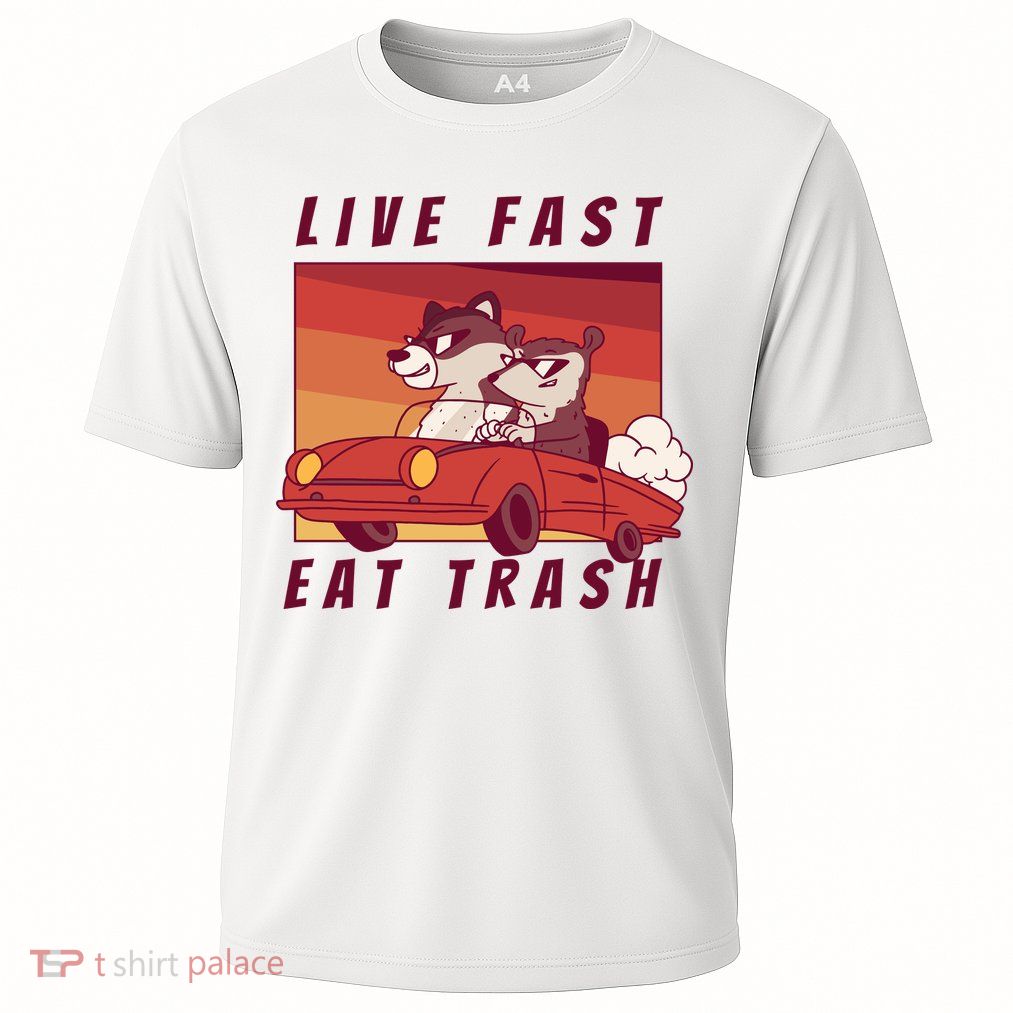 Live Fast Eat Trash Race Car Funny Raccoon Performance Shirt