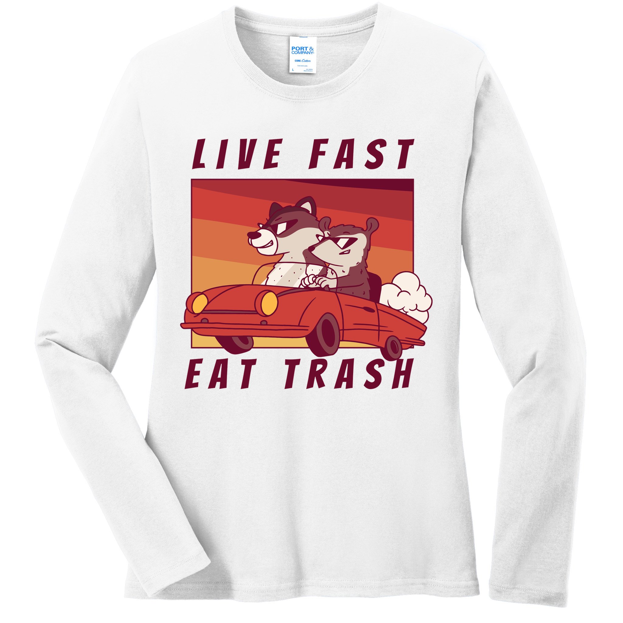 Live Fast Eat Trash Race Car Funny Raccoon Ladies Long Sleeve Shirt