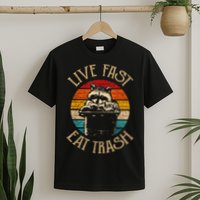Live Fast Eat Trash Can Raccoon Camping Or Hiking T-Shirt