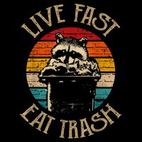 Live Fast Eat Trash Can Raccoon Camping Or Hiking T-Shirt