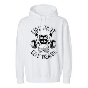 Lift Fast Eat Trash Racoon Gym And Fitness And Gift Garment-Dyed Fleece Hoodie