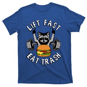 Lift Fast Eat Trash Racoon Gym And Fitness And Gift T-Shirt