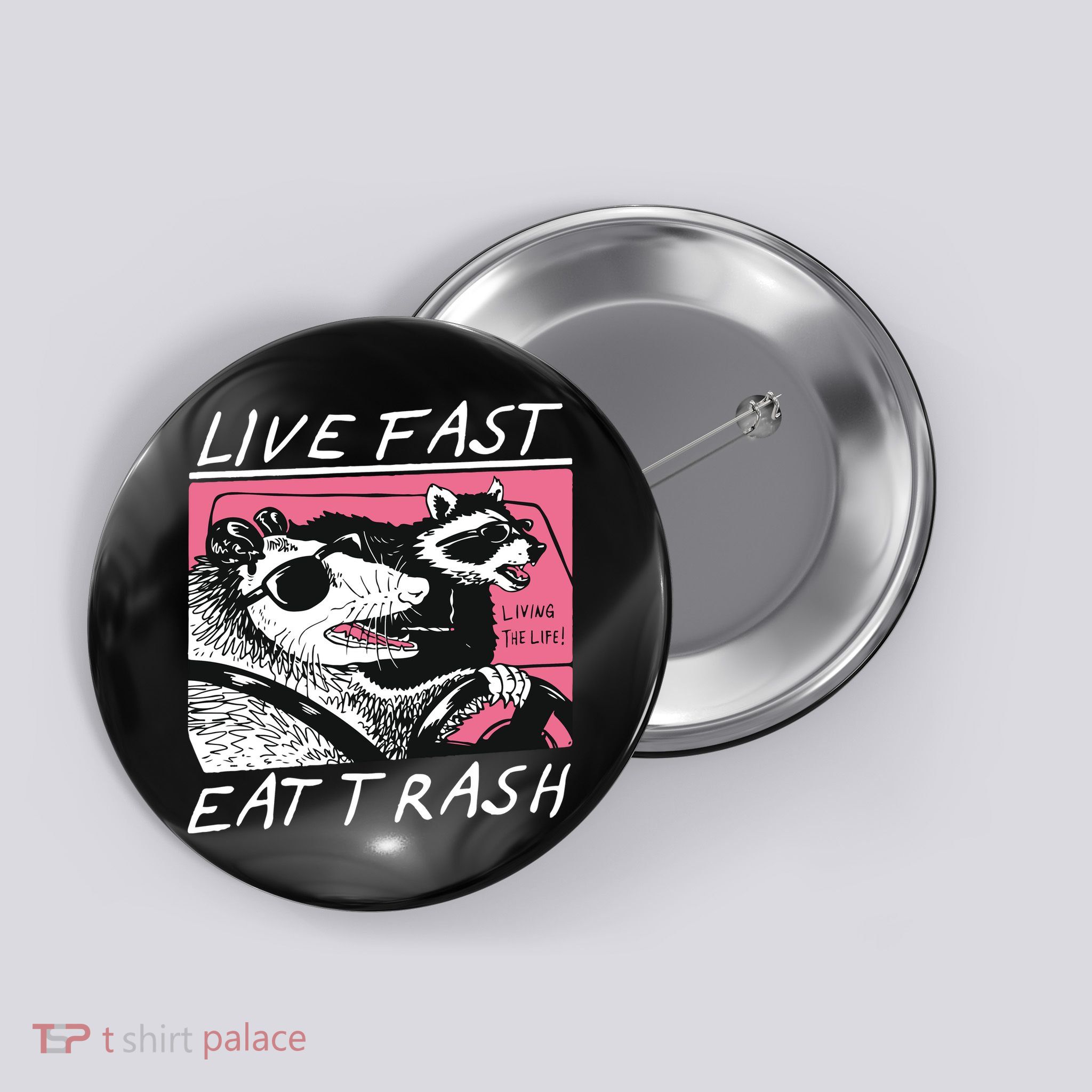 Live Fast Eat Trash Animal Funny Raccoon Button