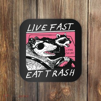 Live Fast Eat Trash Animal Funny Raccoon Coaster