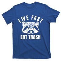 Live Fast Eat Trashfunny Gift Funny Raccoon Design Gift T-Shirt