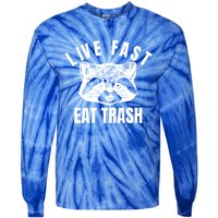 Live Fast Eat Trashfunny Gift Funny Raccoon Design Gift Tie-Dye Long Sleeve Shirt