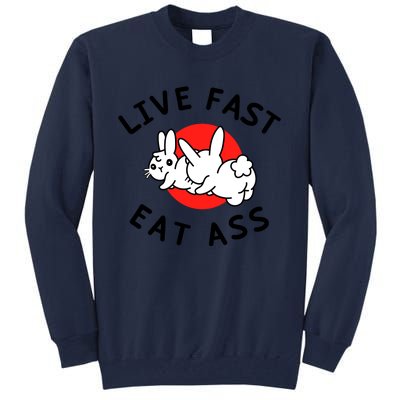 Live Fast Eat Ass Shirts Funny Bunny Tall Sweatshirt