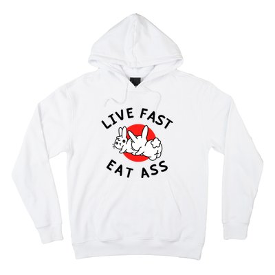 Live Fast Eat Ass Shirts Funny Bunny Hoodie