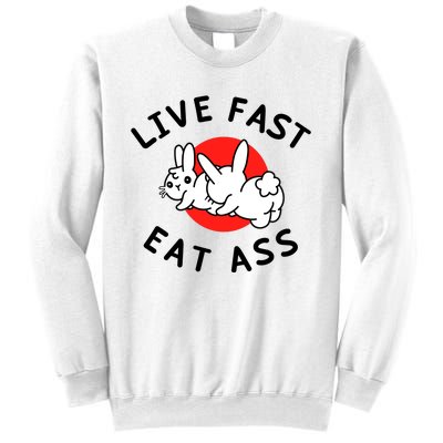 Live Fast Eat Ass Shirts Funny Bunny Sweatshirt