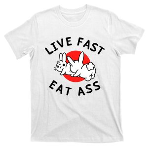 Live Fast Eat Ass Shirts Funny Bunny T-Shirt