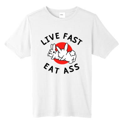 Live Fast Eat Ass Shirts Funny Bunny Tall Fusion ChromaSoft Performance T-Shirt