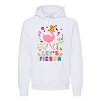 Let's Fiesta Flamingo Cinco De Mayo Premium Hoodie