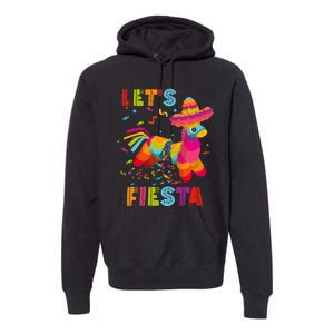 LetS Fiesta Funny Pinata Cinco De Mayo Mexican Party Pinata Premium Hoodie