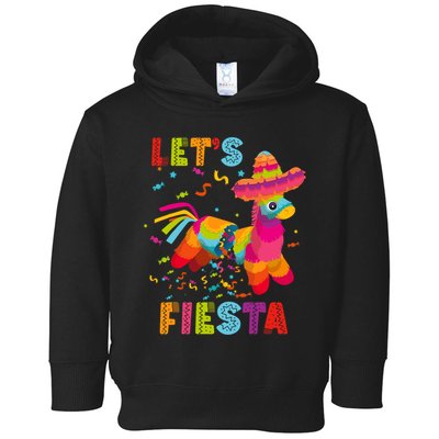 LetS Fiesta Funny Pinata Cinco De Mayo Mexican Party Pinata Toddler Hoodie