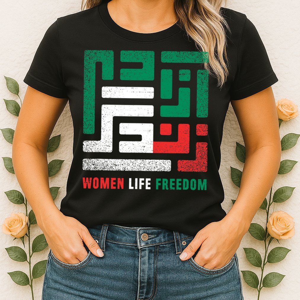  Life Freedom Free Iran Womens T-Shirt