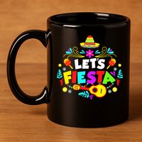 Let's Fiesta Funny Cinco De Mayo 11oz C Handle Ceramic Mug