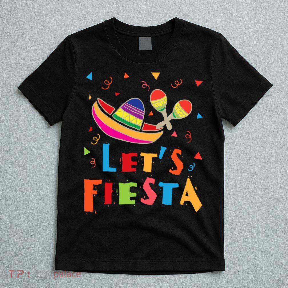Let's Fiesta Funny Cinco De Mayo T-Shirt