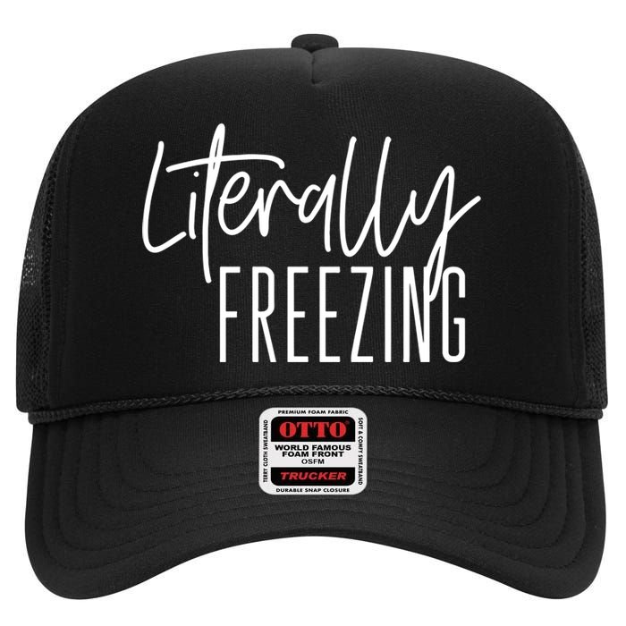 Literally Freezing Funny Winter High Crown Mesh Back Trucker Hat