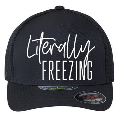 Literally Freezing Funny Winter Flexfit Unipanel Trucker Cap