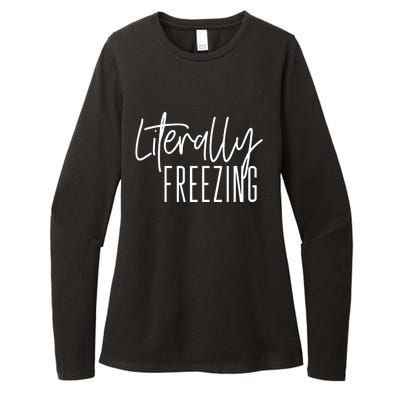 Literally Freezing Funny Winter Womens CVC Long Sleeve Shirt