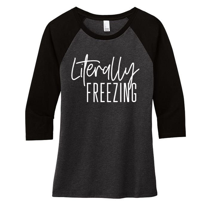 Literally Freezing Funny Winter Women's Tri-Blend 3/4-Sleeve Raglan Shirt