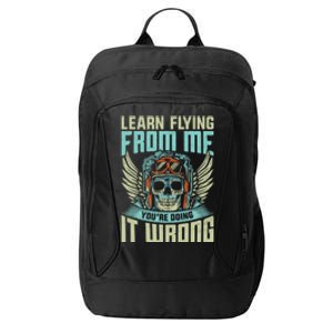 Learn Flying From Me Funny Pilots Airplane Aviation Graphic Gift City Backpack