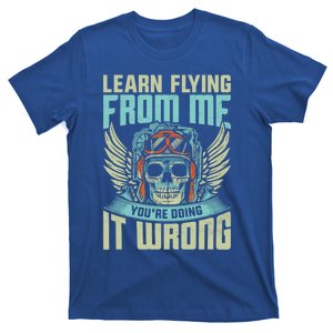 Learn Flying From Me Funny Pilots Airplane Aviation Graphic Gift T-Shirt