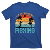 Lucky Fishing Funny Quote I'd Just Rather Be Fishing Great Gift T-Shirt