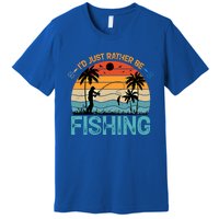 Lucky Fishing Funny Quote I'd Just Rather Be Fishing Great Gift Premium T-Shirt