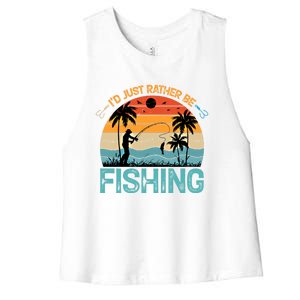 Lucky Fishing Funny Quote I'd Just Rather Be Fishing Great Gift Women's Racerback Cropped Tank