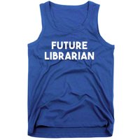 Librarian Funny Future Librarian Funny Gift Tank Top