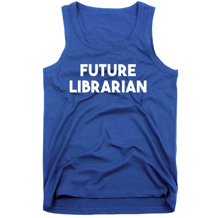 Librarian Funny Future Librarian Funny Gift Tank Top