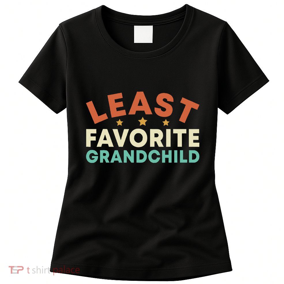 Least Favorite Grandchild Womens T-Shirt