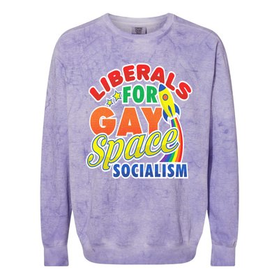 Liberals For Gay Space Socialism Funny Lgbtq Leftist Pride Great Gift Colorblast Crewneck Sweatshirt