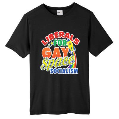 Liberals For Gay Space Socialism Funny Lgbtq Leftist Pride Great Gift Tall Fusion ChromaSoft Performance T-Shirt