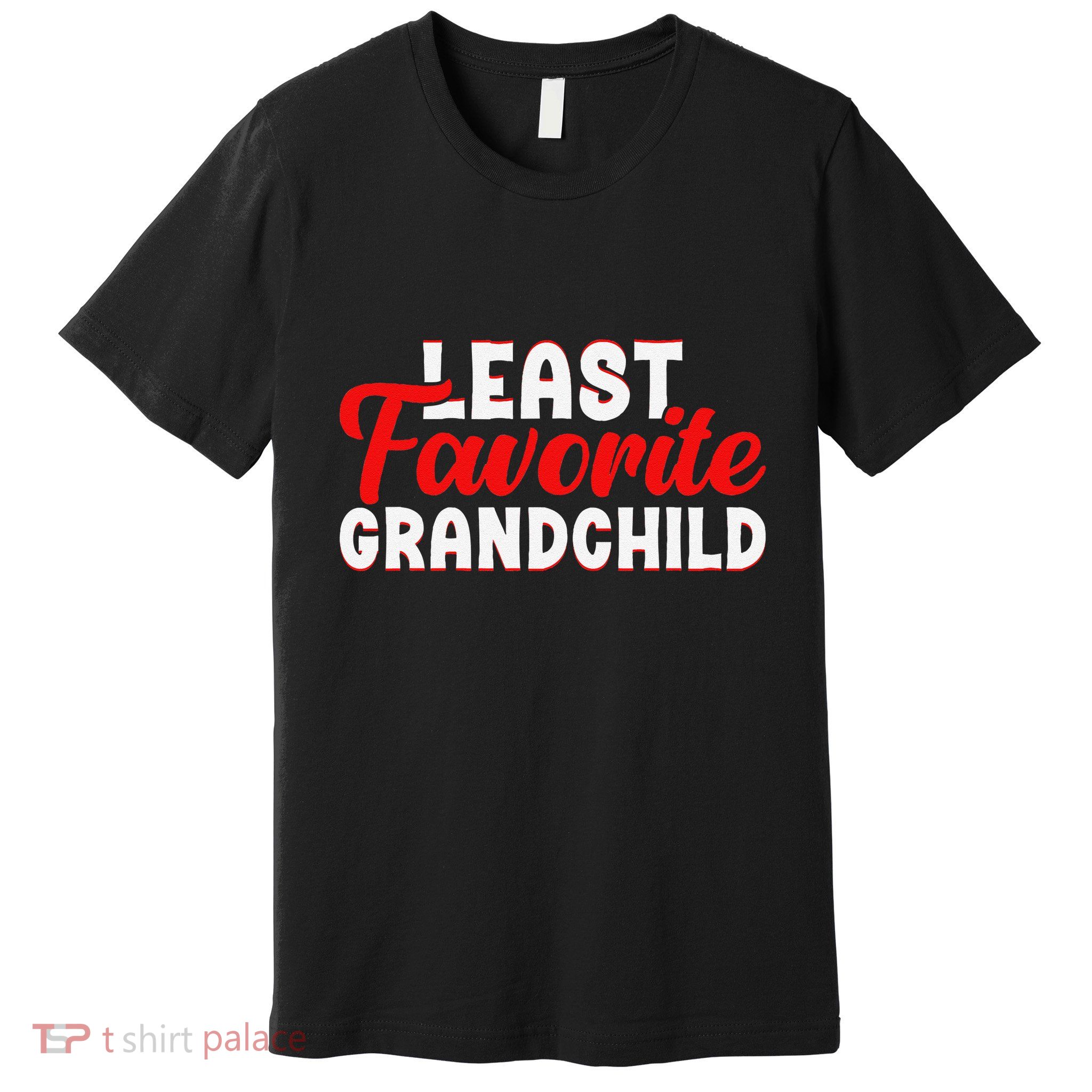 Least Favorite Grandchild Premium T-Shirt