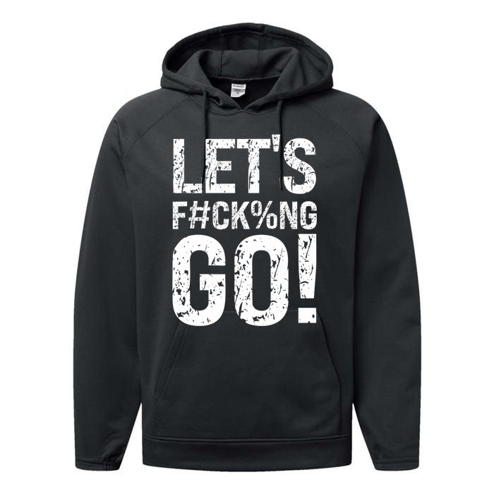 Lets Fucking Go Ball Hard Vulgar Humor Performance Fleece Hoodie