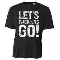 Lets Fucking Go Ball Hard Vulgar Humor Cooling Performance Crew T-Shirt