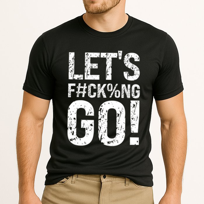 Lets Fucking Go Ball Hard Vulgar Humor Cooling Performance Crew T-Shirt