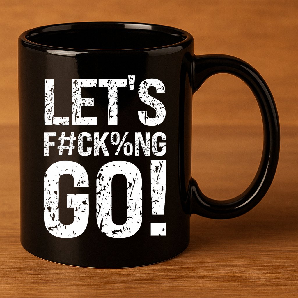 Lets Fucking Go Ball Hard Vulgar Humor 11oz C Handle Ceramic Mug