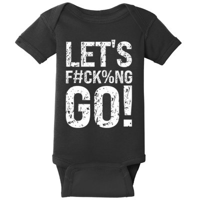 Lets Fucking Go Ball Hard Vulgar Humor Baby Bodysuit