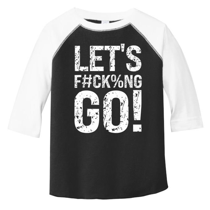 Lets Fucking Go Ball Hard Vulgar Humor Toddler Fine Jersey T-Shirt