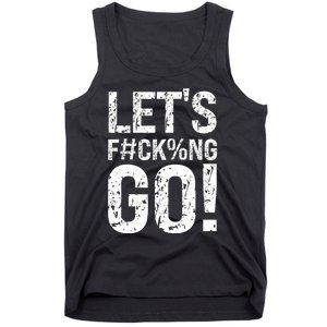 Lets Fucking Go Ball Hard Vulgar Humor Tank Top