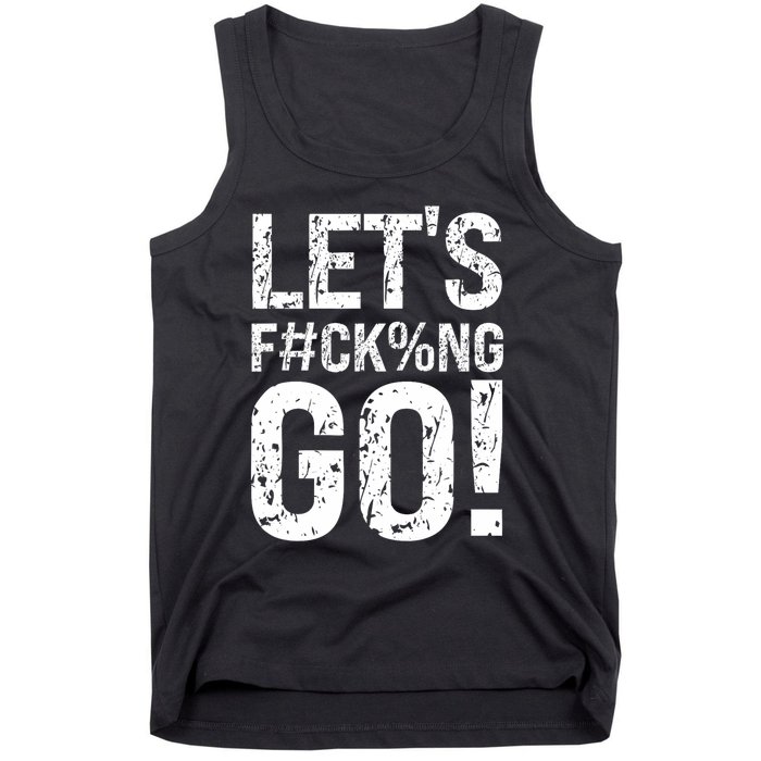 Lets Fucking Go Ball Hard Vulgar Humor Tank Top